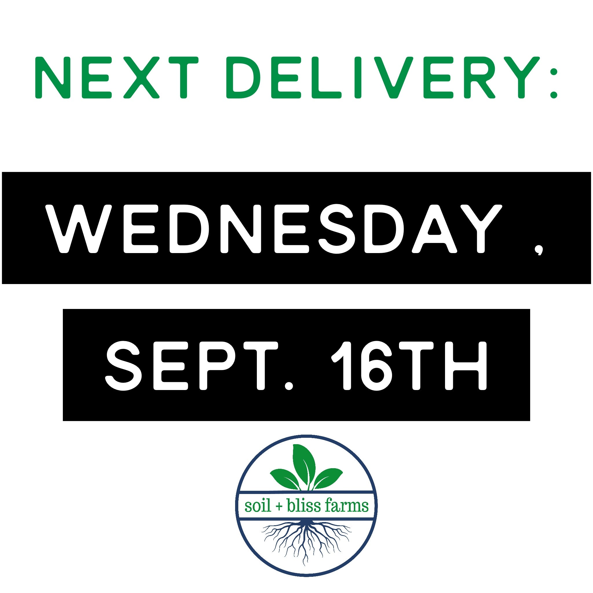 ---Next Delivery Wednesday, Sept. 16th