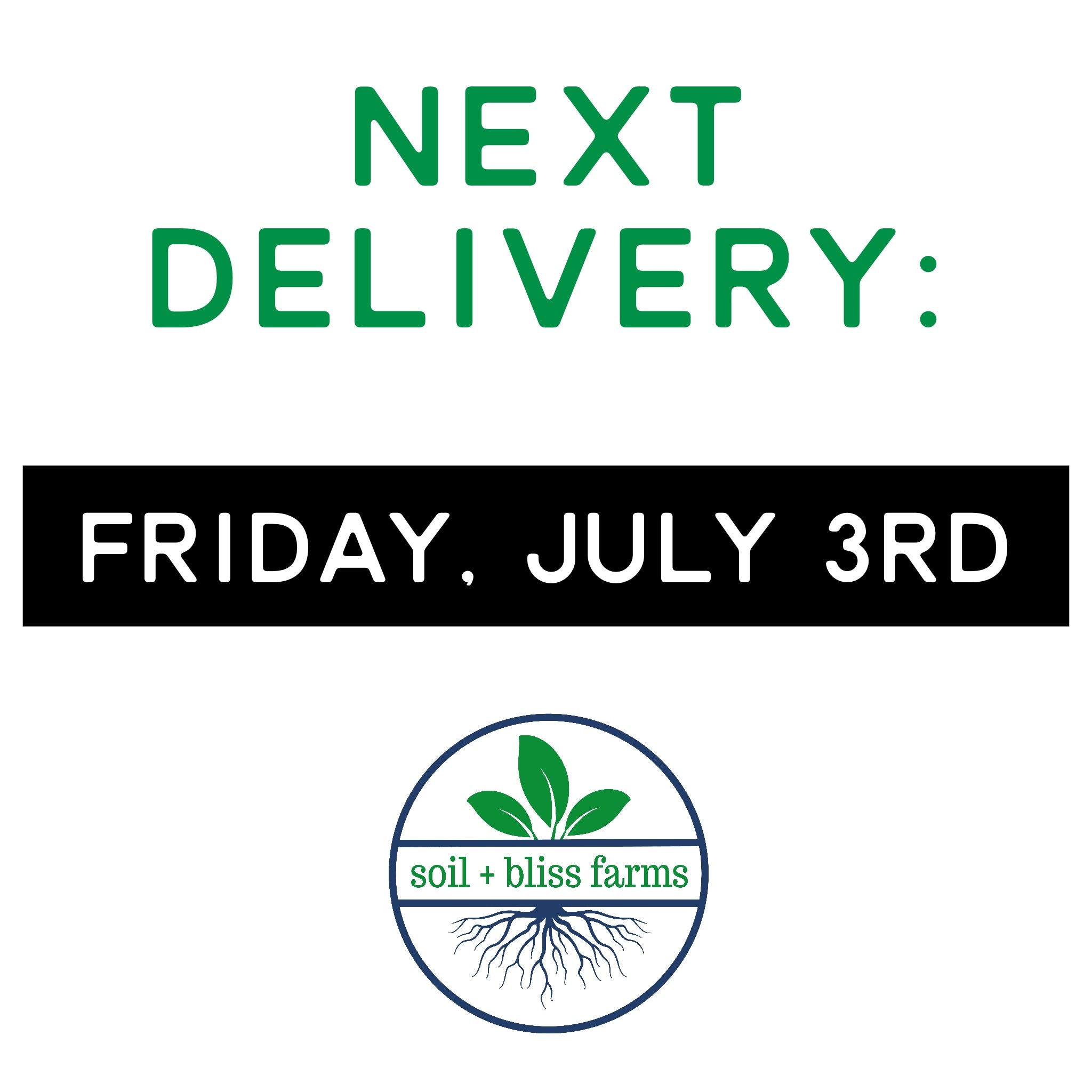 --Next Delivery Friday, July 3rd!