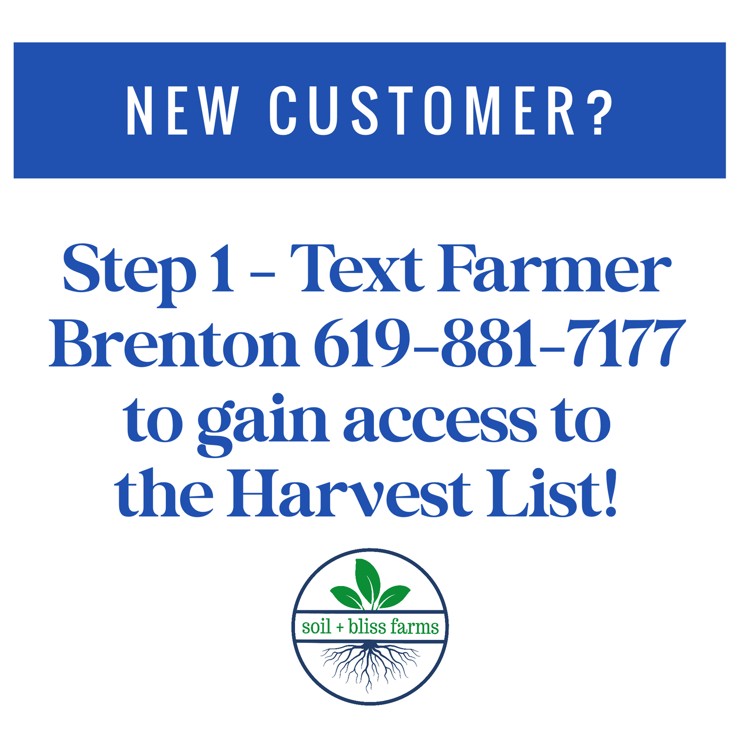 -  New Customers Text 619-881-7177 to gain access to the Harvest List!